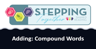 Adding: Compound Words