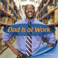 Dad is at Work
