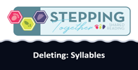 Deleting: Syllables