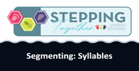Segmenting: Syllables