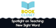 Spotlight on Teaching: New Sight Word