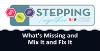 What’s Missing and Mix It and Fix It
